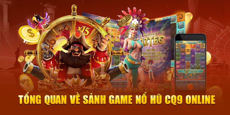 Nổ hũ CQ9 là tựa game hấp dẫn trong hệ thống WW88